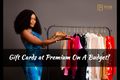 Premium on a Budget Gift Card